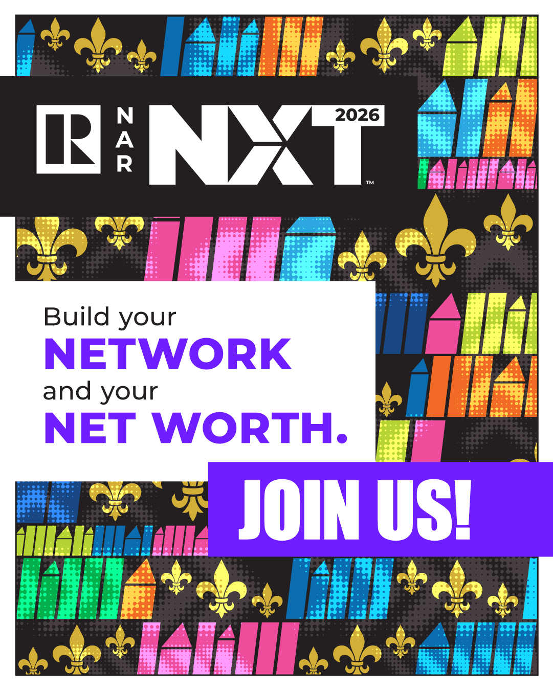 2026-NAR-NXT-AE-SOCIAL-C-Network-1080x1350 Social Graphic for Members with suggested text "Connections that Drive Business" Build your Network and your Net Worth.